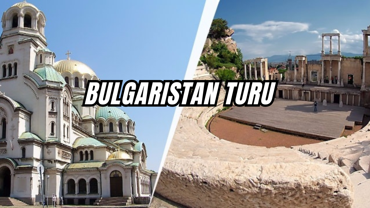 Bulgaristan Turu Discover the Wonders of Bulgaria