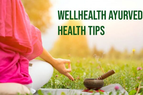 WellHealth Ayurvedic Health Tips for Modern Living