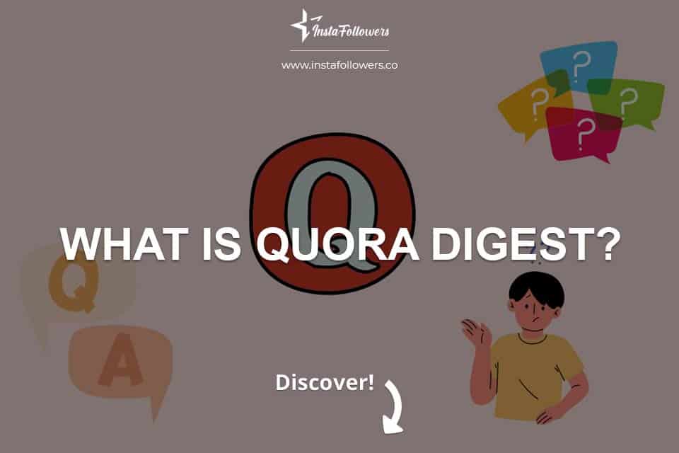 What is Quora Digest? How Does it Works