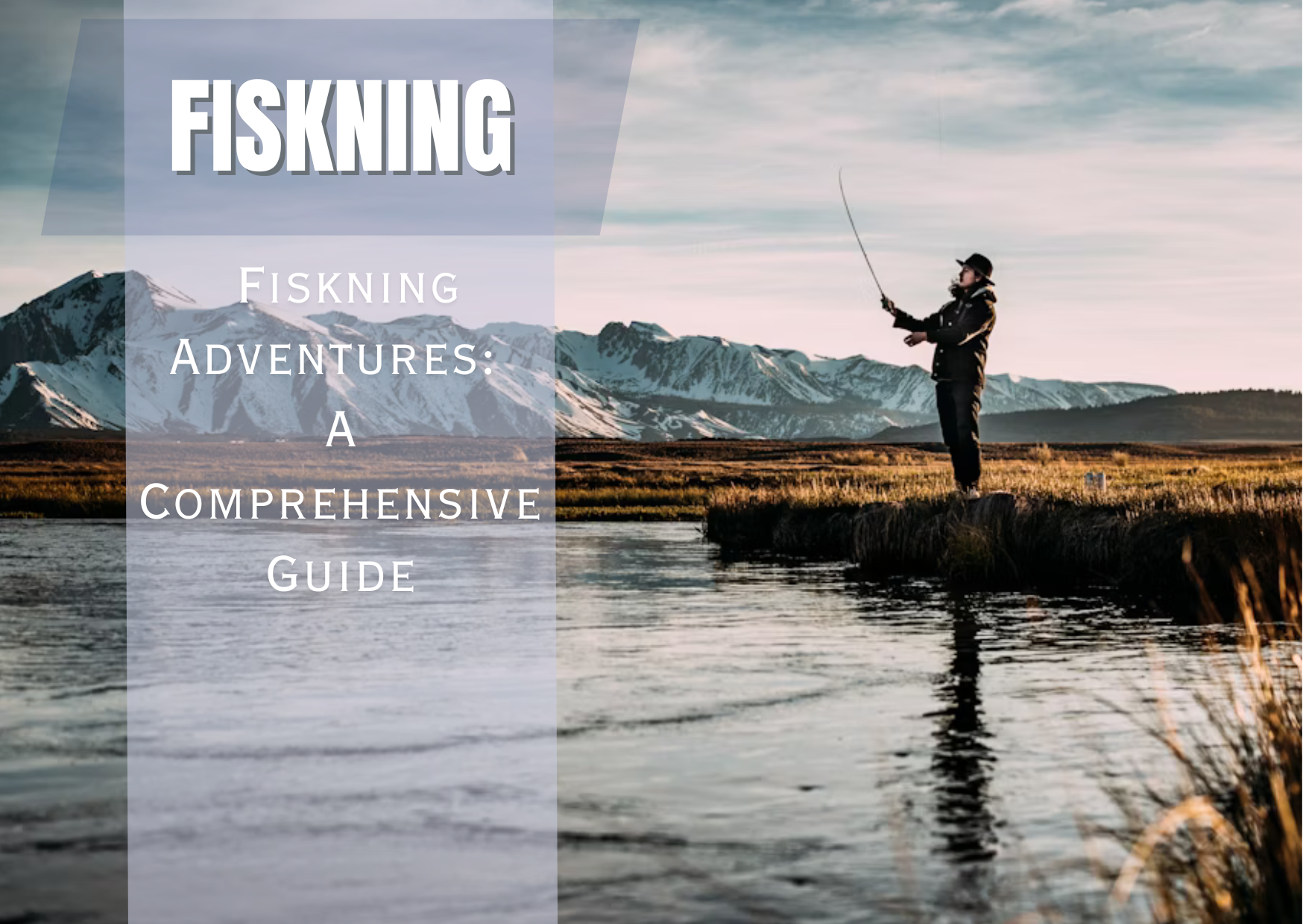 Fiskning Adventures: A Comprehensive Guide