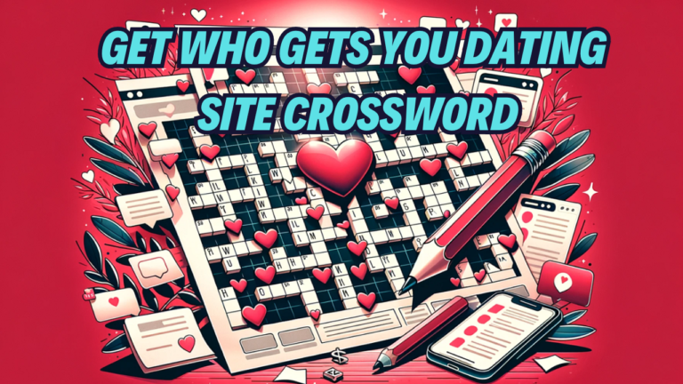 get who gets you dating site crossword